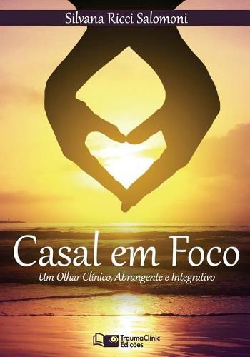 Cover image for Casal em Foco: Um Olhar Clinico, Abrangente e Integrativo