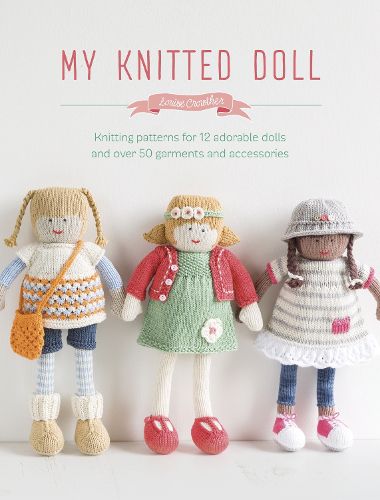 Cover image for My Knitted Doll: Knitting patterns for 12 adorable dolls and over 50 garments and accessories