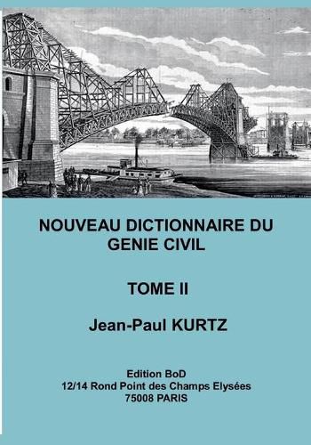 Nouveau Dictionnaire du Genie Civil: Tome 2