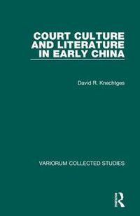 Cover image for Court Culture and Literature in Early China