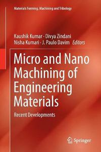 Cover image for Micro and Nano Machining of Engineering Materials: Recent Developments