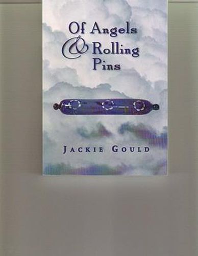 Cover image for Of Angels and Rolling Pins