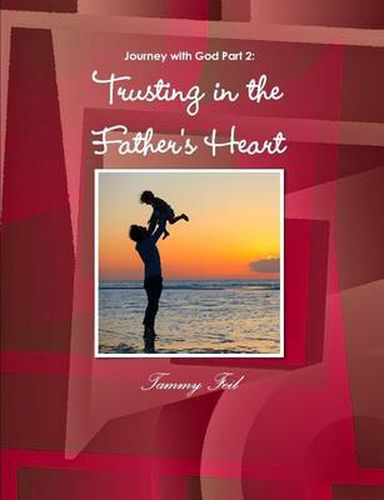 Cover image for Journey with God Part 2: Trusting in the Father's Heart