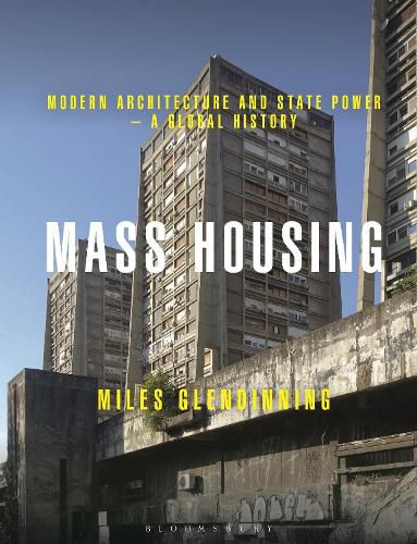 Cover image for Mass Housing: Modern Architecture and State Power - a Global History