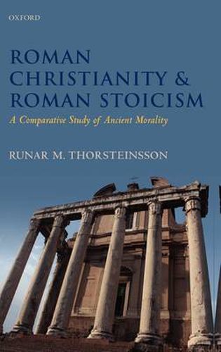 Cover image for Roman Christianity and Roman Stoicism: A Comparative Study of Ancient Morality