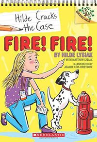 Cover image for Fire! Fire!: A Branches Book (Hilde Cracks the Case #3)