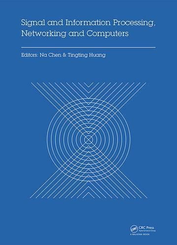 Cover image for Signal and Information Processing, Networking and Computers: Proceedings of the 1st International Congress on Signal and Information Processing, Networking and Computers (ICSINC 2015), October 17-18, 2015 Beijing, China