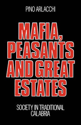 Cover image for Mafia, Peasants and Great Estates: Society in Traditional Calabria