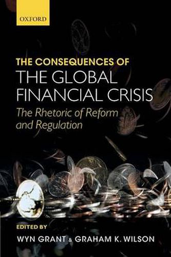 Cover image for The Consequences of the Global Financial Crisis: The Rhetoric of Reform and Regulation