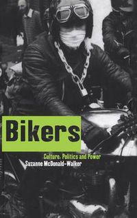 Cover image for Bikers: Culture, Politics & Power