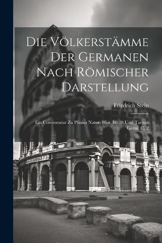 Cover image for Die Voelkerstaemme Der Germanen Nach Roemischer Darstellung