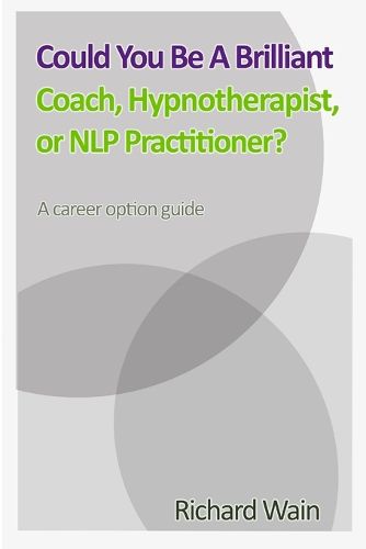 Cover image for Could You Be A Brilliant Coach, Hypnotherapist Or NLP Practitioner?