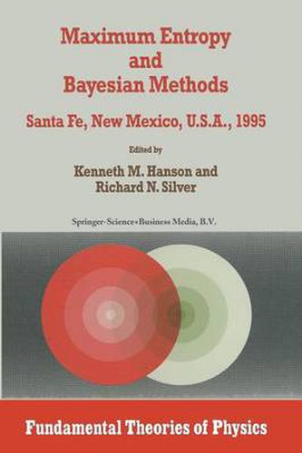 Cover image for Maximum Entropy and Bayesian Methods: Santa Fe, New Mexico, U.S.A., 1995 Proceedings of the Fifteenth International Workshop on Maximum Entropy and Bayesian Methods