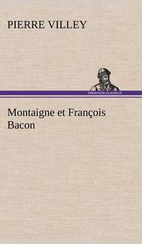 Cover image for Montaigne et Francois Bacon