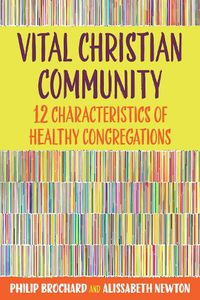 Cover image for Vital Christian Community: Twelve Characteristics of Healthy Congregations