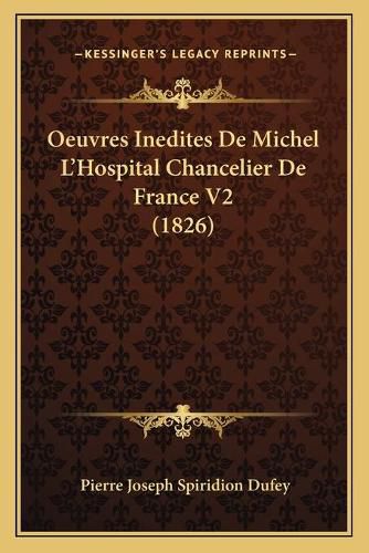 Oeuvres Inedites de Michel L'Hospital Chancelier de France V2 (1826)