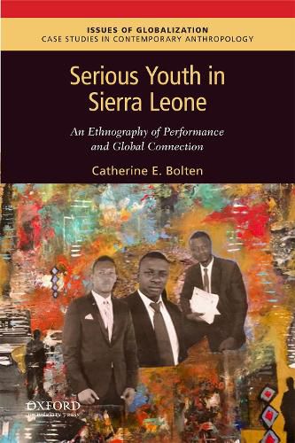 Cover image for Serious Youth in Sierra Leone: An Ethnography of Performance and Global Connection