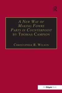Cover image for A New Way of Making Fowre Parts in Counterpoint by Thomas Campion: and Rules how to Compose by Giovanni Coprario