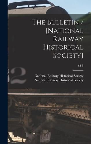 Cover image for The Bulletin / [National Railway Historical Society]; 63-3