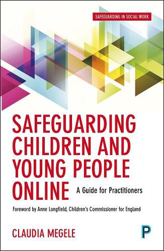 Cover image for Safeguarding Children and Young People Online: A Guide for Practitioners