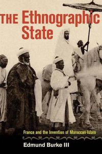 Cover image for The Ethnographic State: France and the Invention of Moroccan Islam