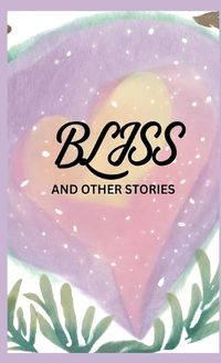 Cover image for BLISS and Other Stories