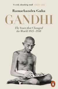 Cover image for Gandhi 1914-1948: The Years That Changed the World