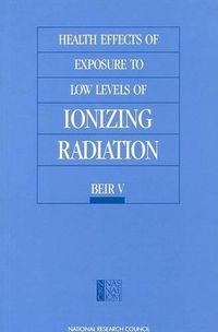 Cover image for Health Effects of Exposure to Low Levels of Ionizing Radiation: Beir V