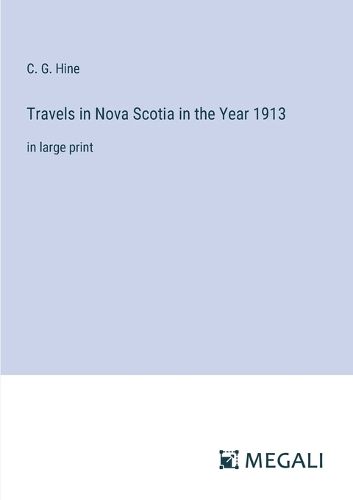 Cover image for Travels in Nova Scotia in the Year 1913