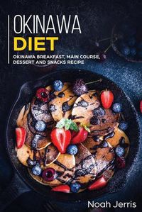 Cover image for Okinawa Diet: Okinawa Breakfast, Main Course, Dessert and Snacks Recipe