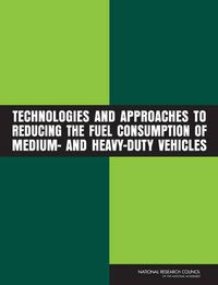 Cover image for Technologies and Approaches to Reducing the Fuel Consumption of Medium- and Heavy-Duty Vehicles