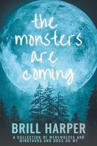Cover image for The Monsters Are Coming