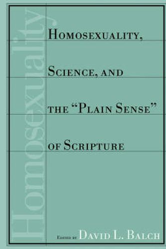 Cover image for Homosexuality, Science and the Plain Sense of Scripture