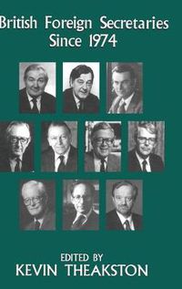 Cover image for British Foreign Secretaries Since 1974