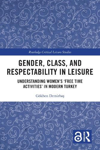 Cover image for Gender, Class, and Respectability in Leisure