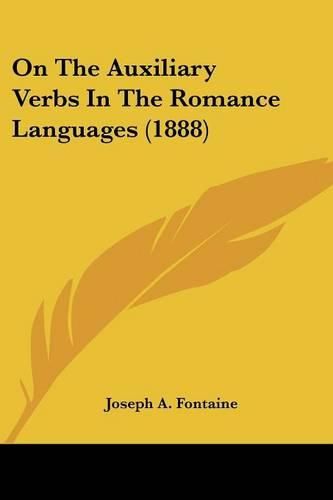 Cover image for On the Auxiliary Verbs in the Romance Languages (1888)