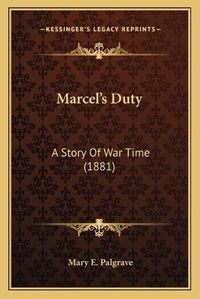 Cover image for Marcelacentsa -A Centss Duty: A Story of War Time (1881)