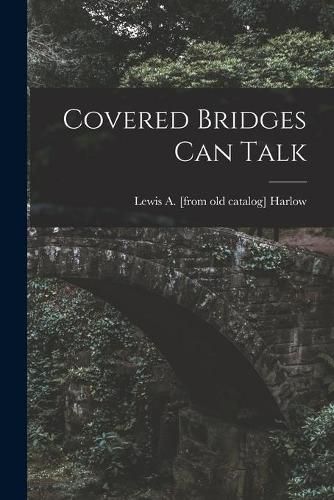 Cover image for Covered Bridges Can Talk