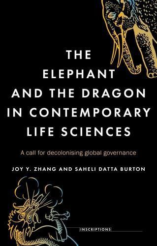 The Elephant and the Dragon in Contemporary Life Sciences: A Call for Decolonising Global Governance