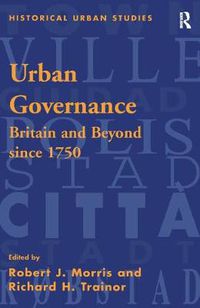 Cover image for Urban Governance: Britain and Beyond Since 1750
