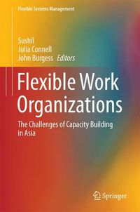 Cover image for Flexible Work Organizations: The Challenges of Capacity Building in Asia