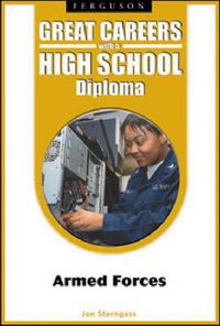 Cover image for Great Careers with a High School Diploma: Armed Forces