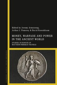 Cover image for Money, Warfare and Power in the Ancient World