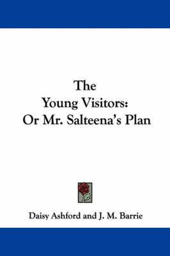 The Young Visitors: Or Mr. Salteena's Plan