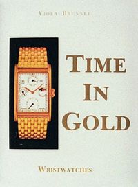 Cover image for Time in Gold, Wristwatches