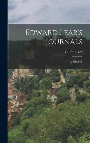 Edward Lear's Journals: a Selection