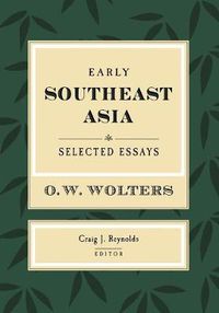 Cover image for Early Southeast Asia: Selected Essays