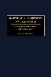 Cover image for Marxism, Revisionism, and Leninism: Explication, Assessment, and Commentary