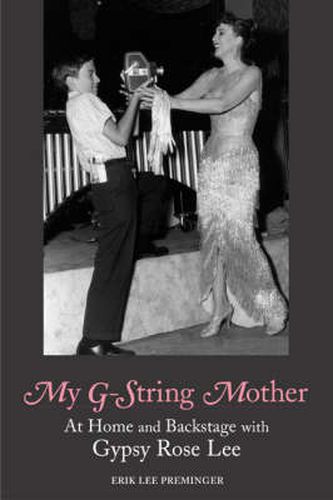 My G-string Mother: At Home and Backstage with Gypsy Rose Lee