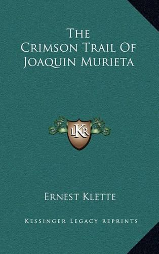 Cover image for The Crimson Trail of Joaquin Murieta